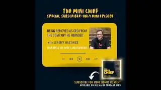 Mini Chief: Being fired from his own company&hellip;with Jeremy Hastings, Founder & Managing Director of...