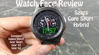 Watch Face Review : Szazs Core Hybrid for Galaxy Watch Gear S3 Gear Sport