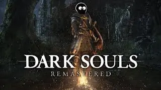 Ein paar Worte zum Dark Souls Remaster