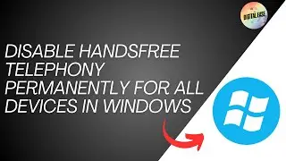 Disable Handsfree Telephony Permanently For All Devices In Windows