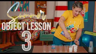 Summer 2024 - Object Lesson 3 THE WAY YOU LOVE IS IMPORTANT
