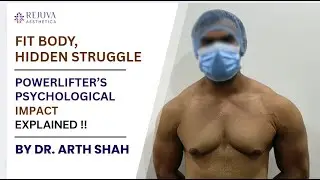 Strong body, silent pain. Gynecomastia caused mental stress in powerlifter, explained clearly!