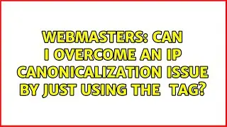 Can I overcome an IP canonicalization issue by just using the ＜link rel=