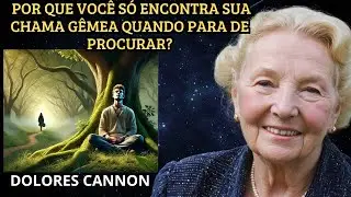 Por que o Celibato Acelera a União de Chamas Gêmeas 🔥 e te coloca na fase de paz | DOLORES CANNON