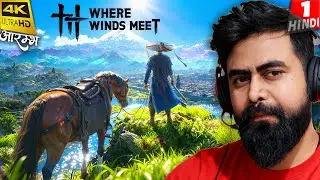 WHERE WINDS MEET | The New Wukong | 4K Gameplay HINDI | आरम्भ