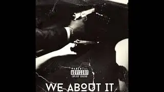 WE ABOUT IT - Alwayz REDD ft Alwayz Ellz