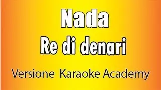 Nada -  Re di Denari (Versione Karaoke Academy Italia)