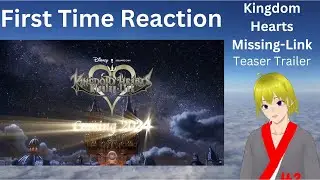 Kingdom Hearts Missing-Link Teaser Trailer Reaction