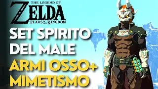 SET SPIRITO DEL MALE - ARMATURA SILENZIOSA E ARMI OSSO FORTISSIMA - ZELDA TEARS GUIDA GAMEPLAY ITA