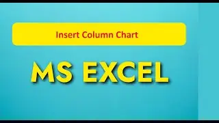 Insert Column chart in Excel