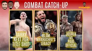 SHOULD GARRY GET TITLE SHOT | MAKHACHEV LEGACY | JOSHUA VS PAUL | COMBAT CATCH-UP LIVE