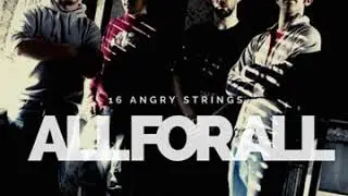 16 Angry Strings - All For All