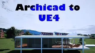 Archicad To Unreal Engine in few Minutes (Unreal Studio Active)