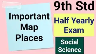 9th Std - Social | Half Yearly Exam - Important Map Places