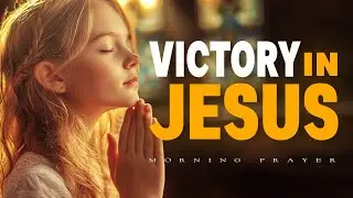 A Blessed Morning Prayer to Cover Your Day with God’s Favor | Morning Prayer