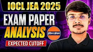 IOCL JEA Exam Review 2026 | Paper Analysis, Good Attempts & Expected Cutoff