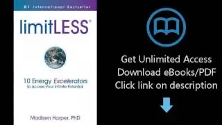 Download Limitless - 10 Energy Excelerators to Access Your Infinite Potential [P.D.F]