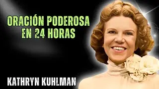 KATHRYN KUHLMAN: LA ORACIÓN QUE ROMPE EL SILENCIO DE DIOS EN 24 HORAS
