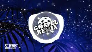 Isadora Pompeo - Oi, Jesus (Jessé Remix) [Future House Gospel]