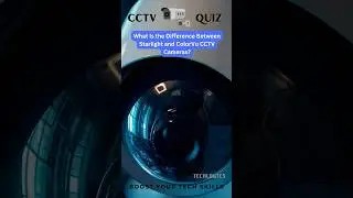 What Is the Difference Between Starlight and ColorVu CCTV Cameras?  #cctvquiz #surveillancetech
