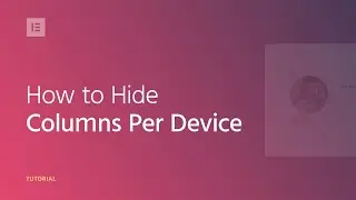 How to Hide Columns Per Device in Elementor