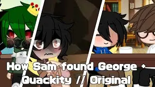 How Sam found George + Quackity // Original