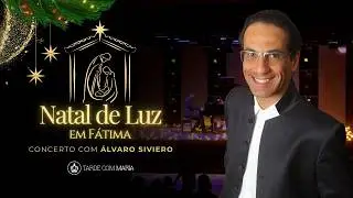 Concerto Natal de Luz em F&aacute;tima com &Aacute;lvaro Siviero