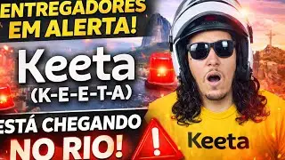 ENTREGADORES EM ALERTA! Keeta (K-E-E-T-A) está chegando no Rio 🚨
