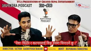 नेवाः फिल्म र कल्चर | बिश्व रुपमा चिनाउने छु | आशुतोष बराही @greaternepalentertainment