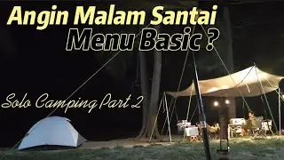 Solo Camping - Pantai Cempaka Part 2