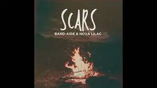 Scars - Bandaide & Nova