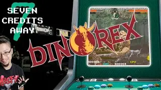 SEVEN CREDITS AWAY! - Dino Rex / ダイノレックス [Arcade]