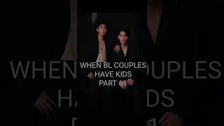 SWEET TOOTH, GOOD DENTIST/ BAD GUY MY BOSS: WHEN BL COUPLES HAVE KIDS PART 61
