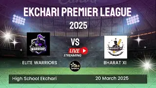 LIVE 🔴 ELITE WARRIORS VS BHARAT XI | Ekchari Premier League 2025 | Ekchari, Bhagalpur