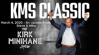 KMS Classic: March 4, 2020 - An Update From Steve & Mike