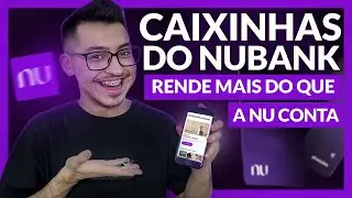 NUBANK: COMO FUNCIONA AS CAIXINHAS DA NU CONTA? ESSA NOVIDADE VALE A PENA?