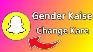 How To Change Gender In Snapchat | Snapchat Me Gender Kaise Change Kare Hindi | Snapchat Bitmoji