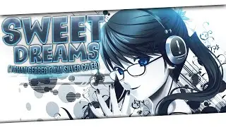 Nightcore - Sweet Dreams (Yohan Gerber & Ava Silver Cover) (Lyrics)