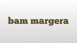 bam margera meaning and pronunciation