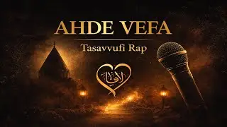 T&Uuml;RBEDAR | Ahde Vefa &ndash; Tasavvuf&icirc; İlahi Rap | Şah-ı Menzil Gavs-ı Nizam
