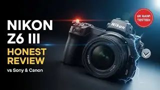 Nikon Z6 III Review: Honest Thoughts After Real-World Testing