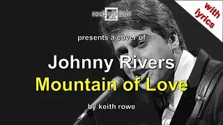 Mountain of Love - Johnny Rivers Cover (with lyrics)
