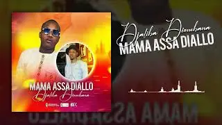 Djaliba Diombana-Mama Assa Diallo - Alias Mista Cool J (Son Officiel)2024 Partie 2