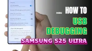 How to Enable USB Debugging on Samsung Galaxy S25 Ultra | Step-by-Step Guide | Android 15