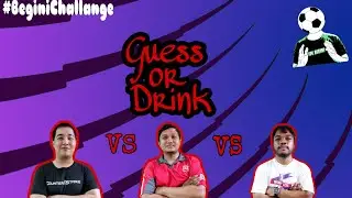 #BeginiChallenge: Guess or Drink! Eps. 1