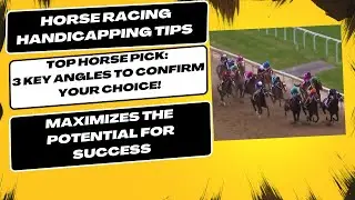 Top Horse Pick: 3 Key Angles to Confirm Your Choice!