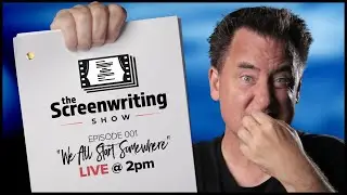 We All Start Somewhere - - / / - - The Screenwriting Show (episode 1)