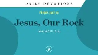 Jesus, Our Rock &ndash; Daily Devotional