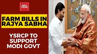 Farm Bills In Rajya Sabha: YSRCP Set To Support Modi Government | Breaking News