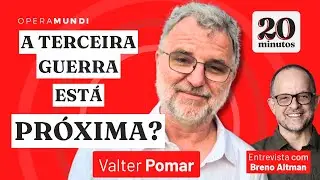 O mundo caminha para terceira guerra? - Valter Pomar - Programa 20 Minutos